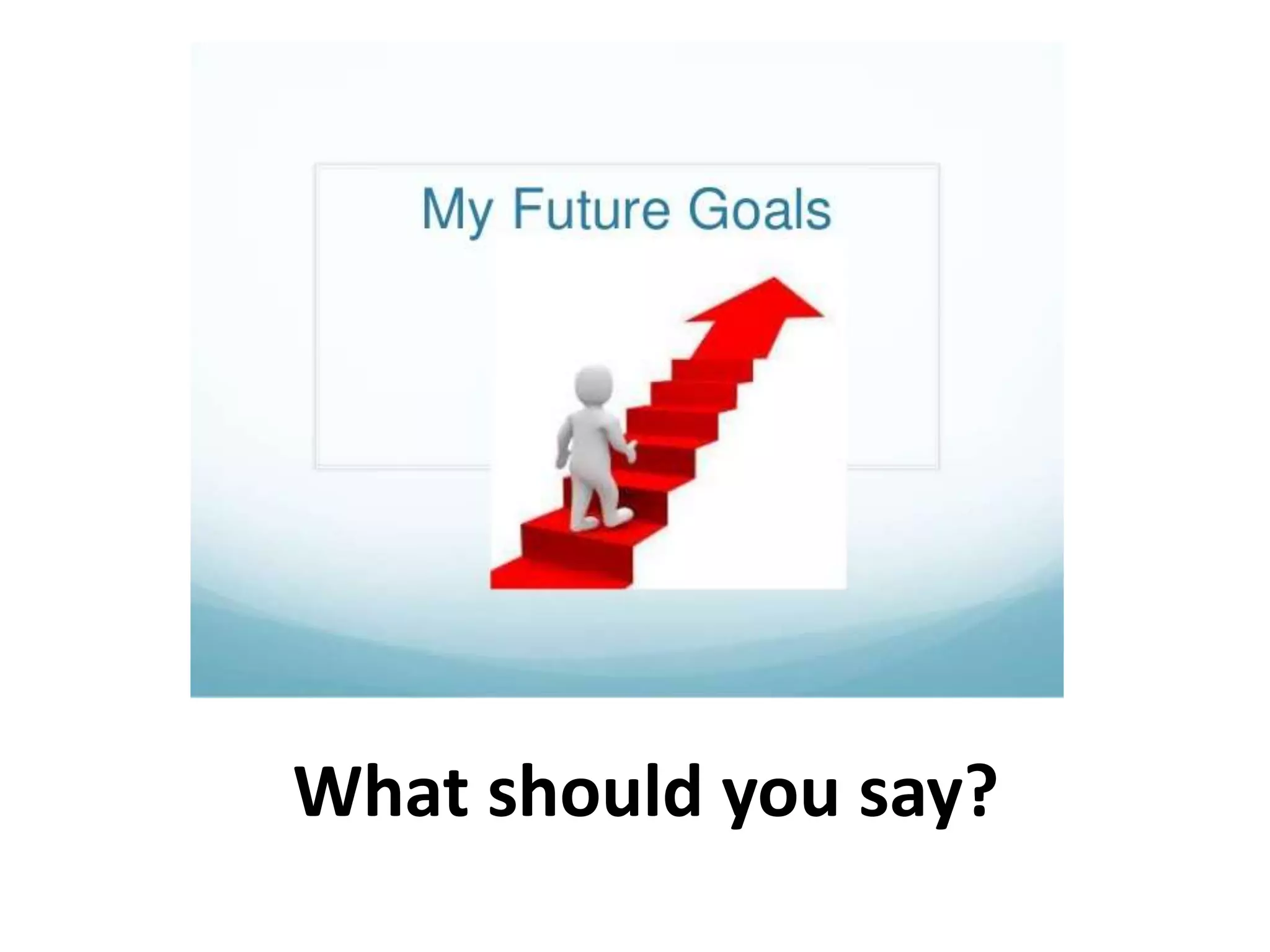 What should you say?
 