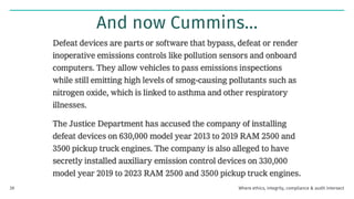 And now Cummins…
Where ethics, integrity, compliance & audit intersect
39
 