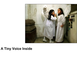 A Tiny Voice Inside  