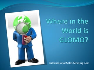 International Sales Meeting 2010
 