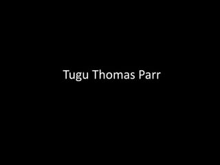 Tugu Thomas Parr
 