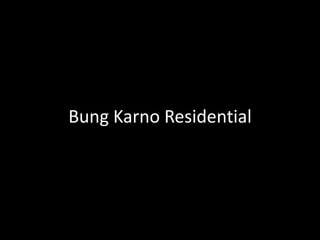 Bung Karno Residential
 