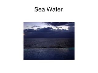 Sea Water 