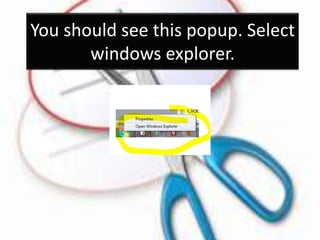 You should see this popup. Select
windows explorer.