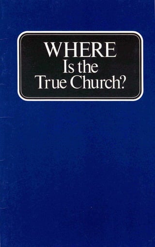 Where is the true church (prelim 1984)