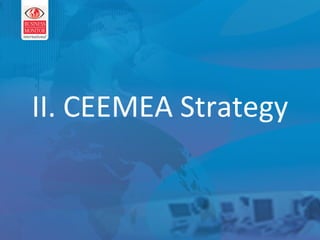 This can be your title page II. CEEMEA Strategy 