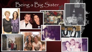 Being a Big Sister
 