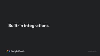 @BretMcG
Built-in integrations
 