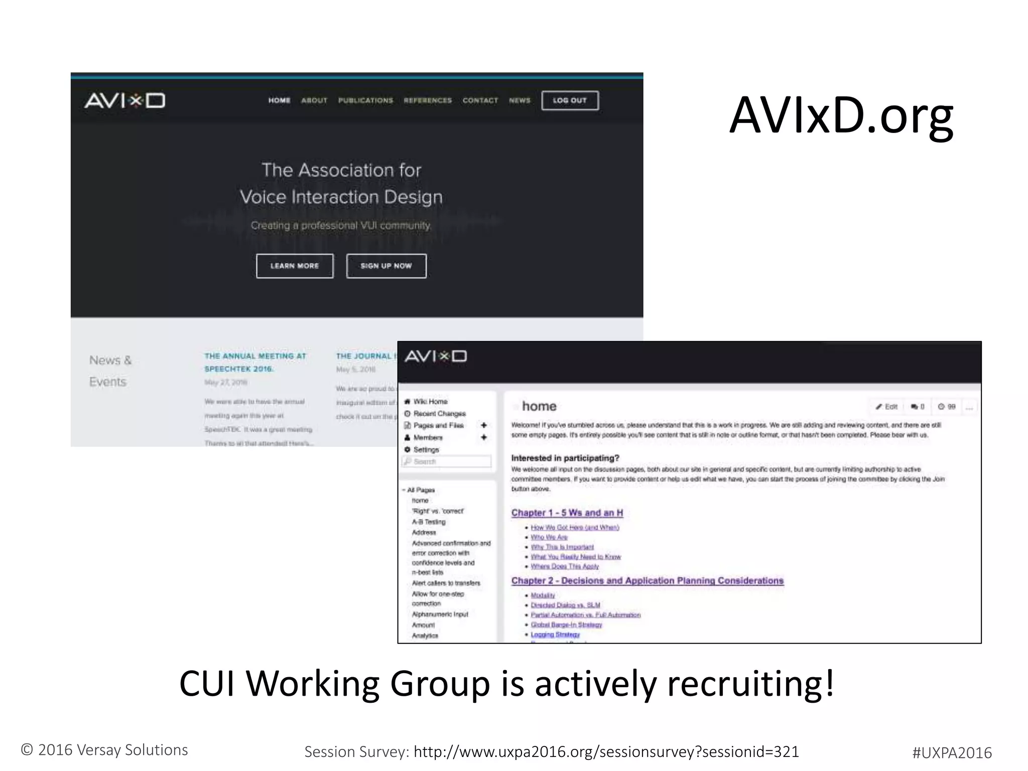 #UXPA2016Session Survey: http://www.uxpa2016.org/sessionsurvey?sessionid=321© 2016 Versay Solutions
AVIxD.org
CUI Working Group is actively recruiting!
 