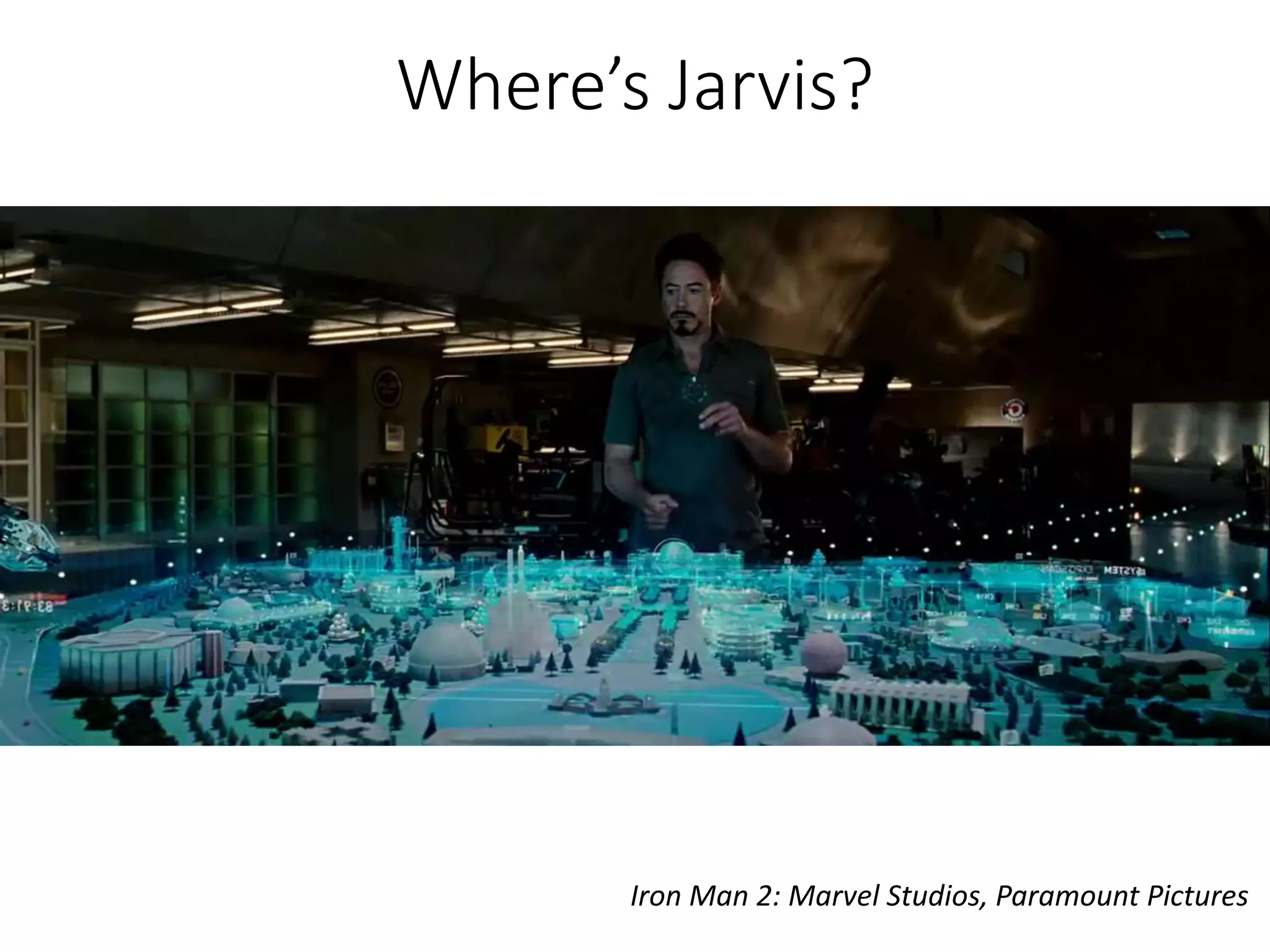 Iron Man 2: Marvel Studios, Paramount Pictures
Where’s Jarvis?
 