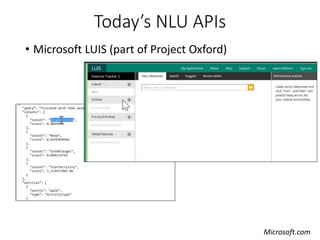 Today’s NLU APIs
API.ai|
• API.ai
 