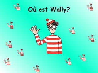 Où est Wally?
 