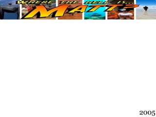 The following videos are you tube clips of matt Dancing from 2005 to 2008 in order. 