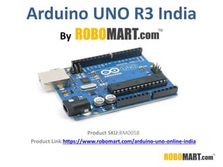 Arduino UNO R3 India
Product SKU:RM0058
Product Link:https://www.robomart.com/arduino-uno-online-india
By
 
