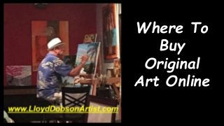 Where To
Buy
Original
Art Online
 