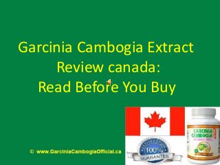 Garcinia Cambogia Extract
Review canada:
Read Before You Buy

 