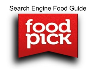 Search Engine Food Guide
 