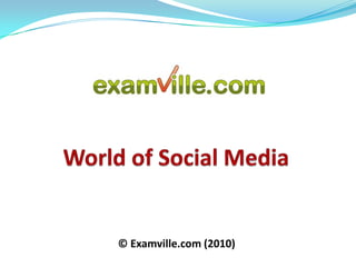 World of Social Media © Examville.com (2010) 