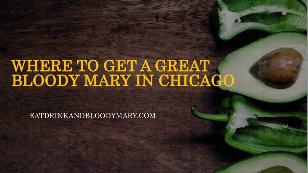 Where to Get a Great Bloody Mary in Chicago