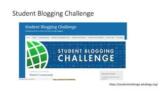 Student Blogging Challenge
https://studentchallenge.edublogs.org/
 