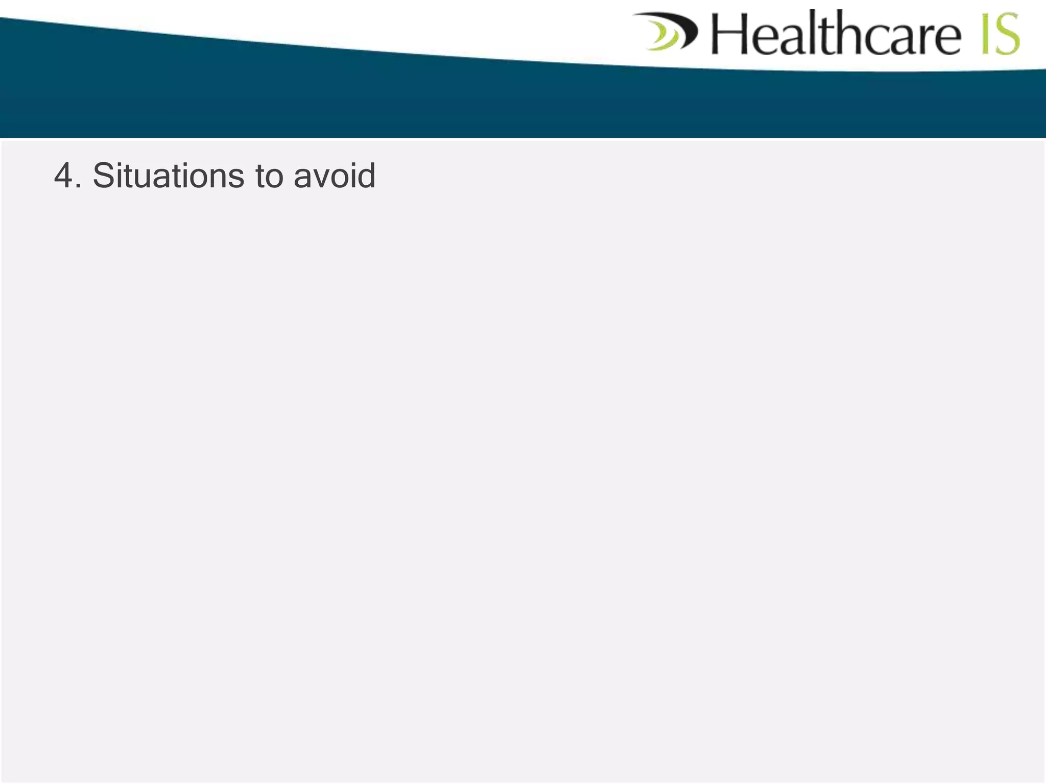 4. Situations to avoid

 