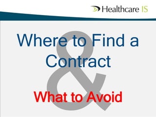 Where to Find a
Contract
What to Avoid

 