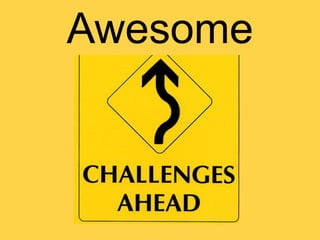 Awesome
 