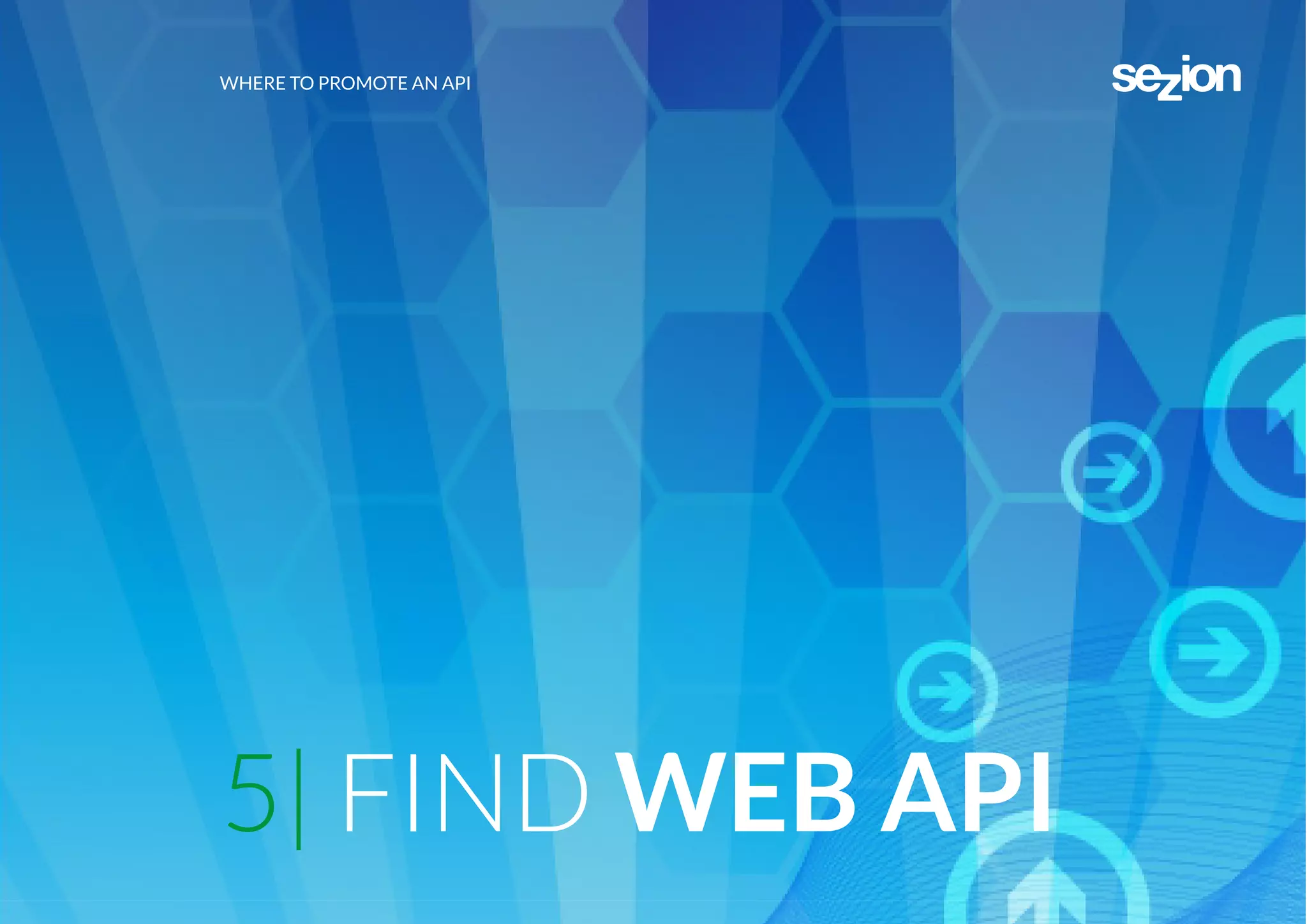 WHERE TO PROMOTE AN API
5| FIND WEB API
 