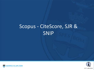 Scopus - CiteScore, SJR &
SNIP
 