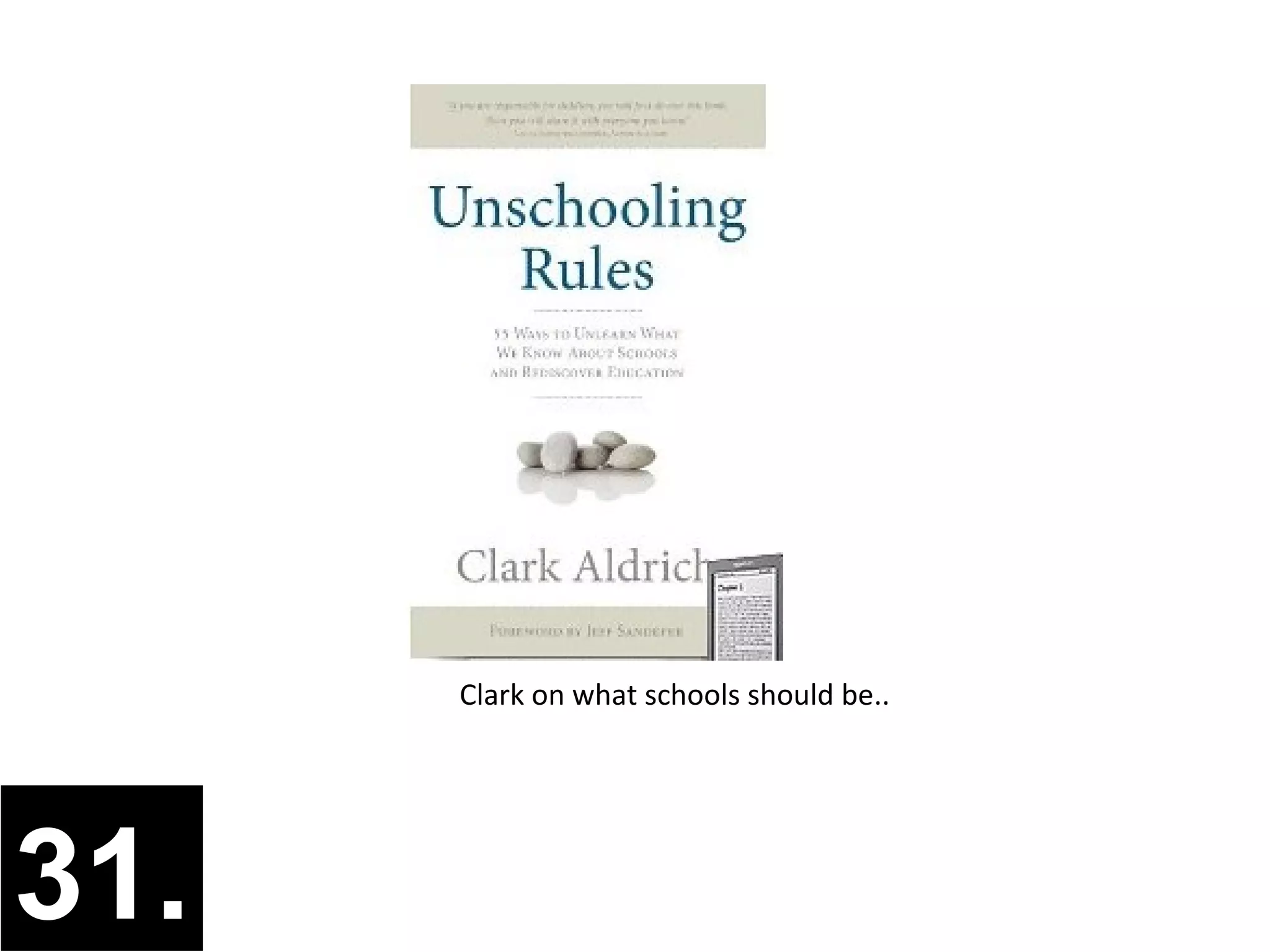 Clark on what schools should be..




31.
 