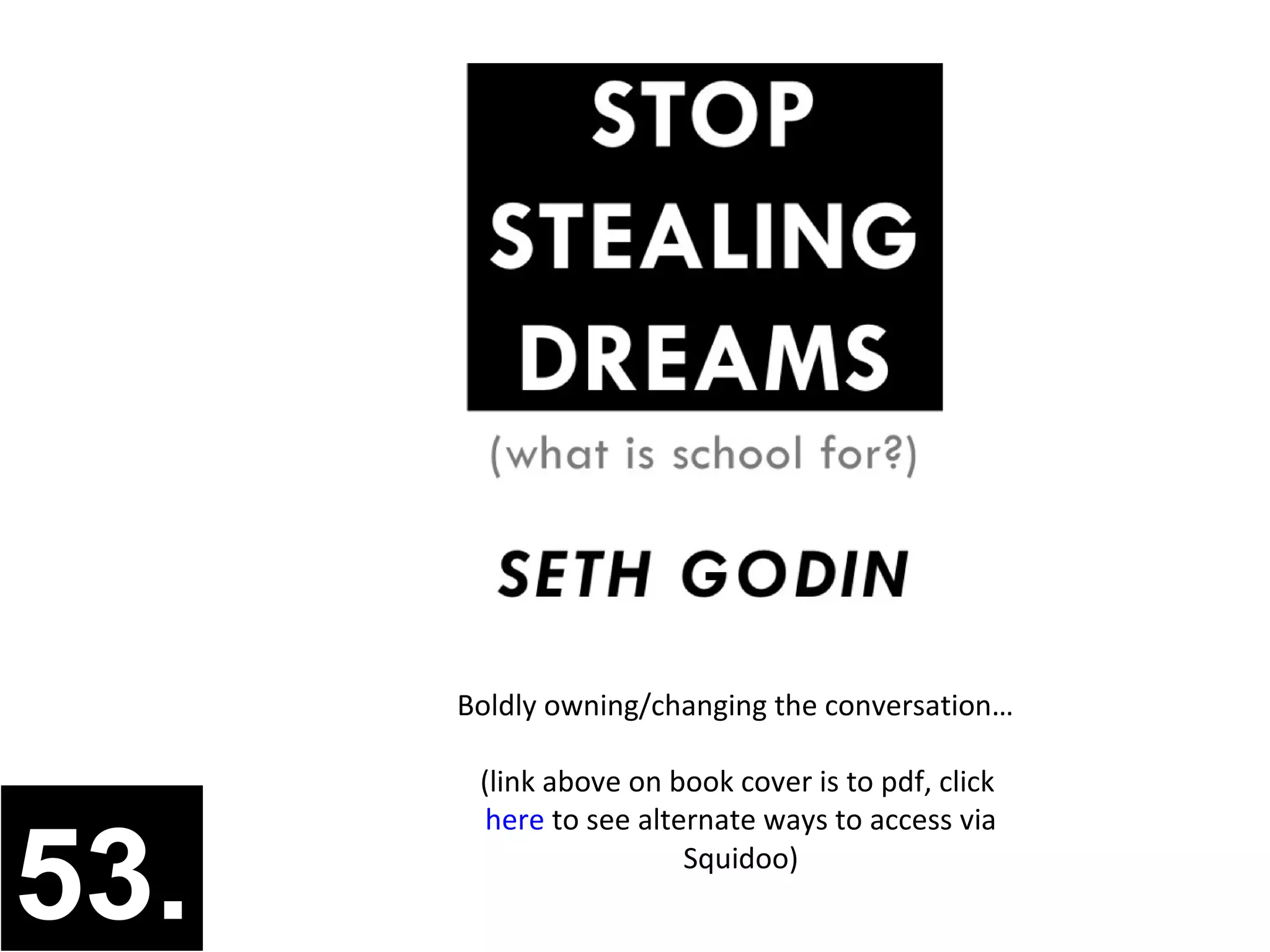 Boldly owning/changing the conversation…

       (link above on book cover is to pdf, click
        here to see alternate ways to access via

53.                     Squidoo)
 