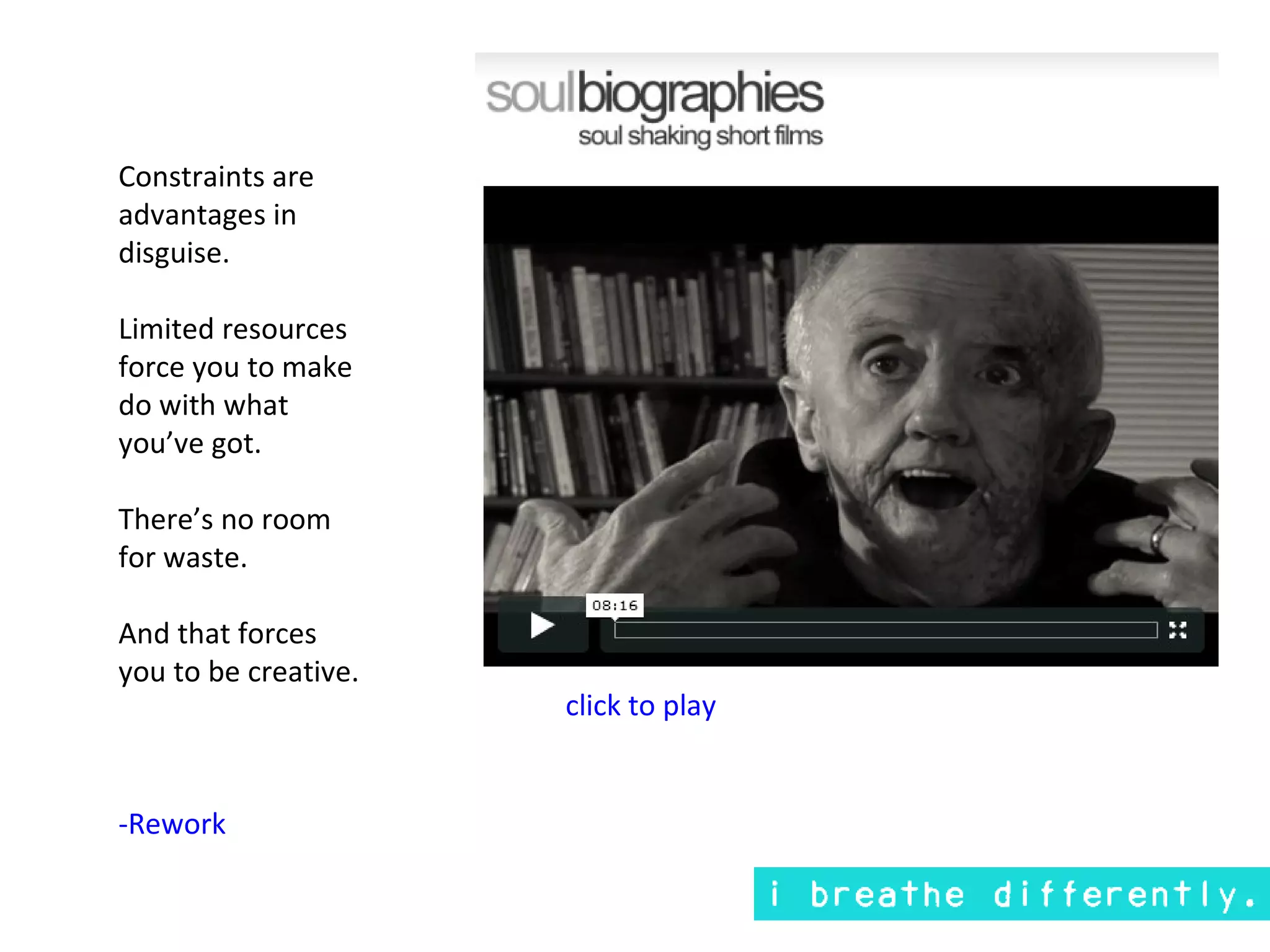 We have so many options today. We need to start asking
      ourselves questions that matter.. be clever about the days

76.   we have.
 