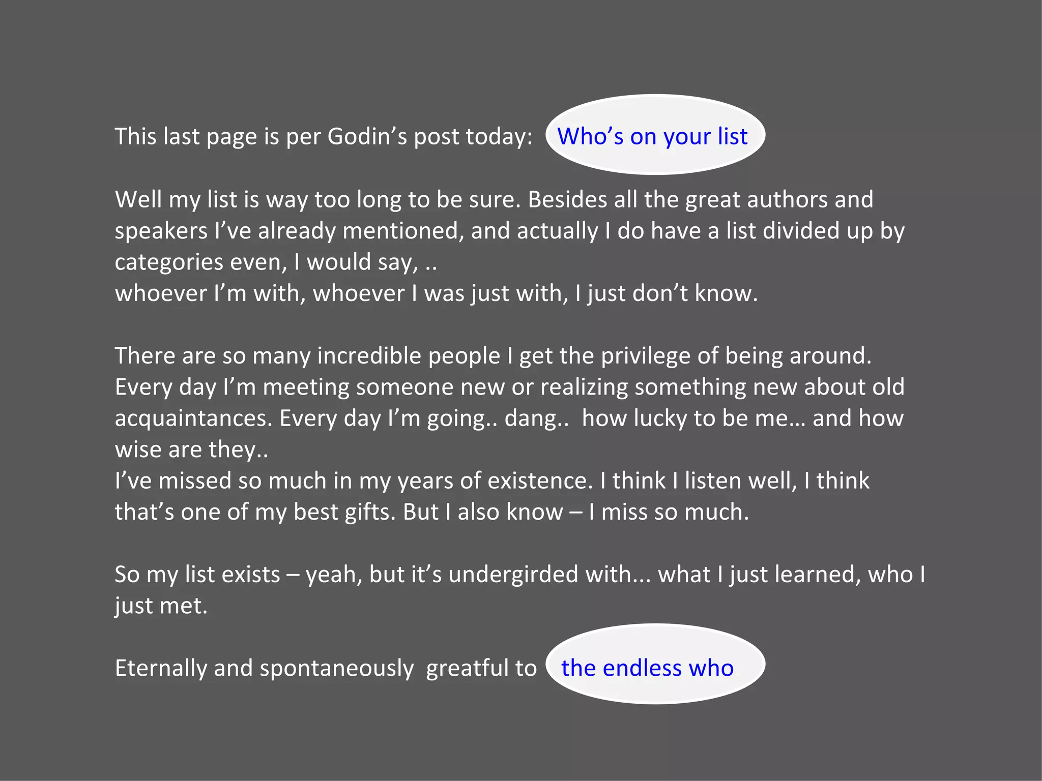 75% of our sensory is visual.. how to hear each other better.
      How to put form on flighty thought…

80.
 