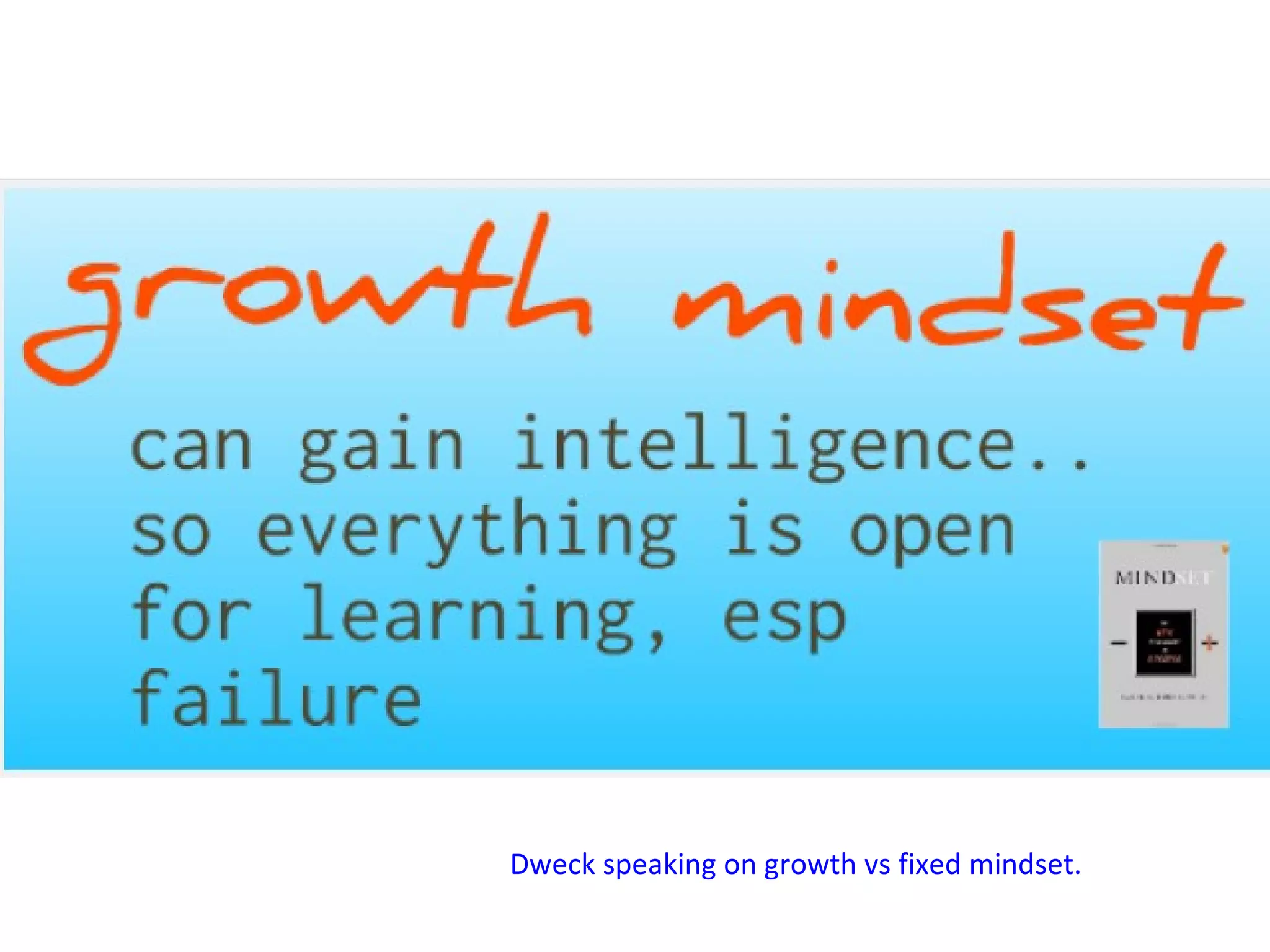 Dweck speaking on growth vs fixed mindset.
 