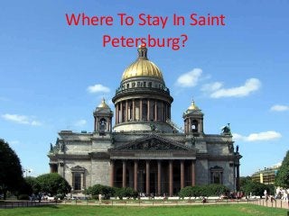 Where To Stay In Saint
Petersburg?

 