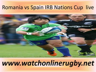 Romania vs Spain IRB Nations Cup live
www.watchonlinerugby.net
 
