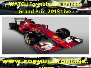 WATCH Formula one Chinese
Grand Prix 2015 Live
www.formula1online.
 