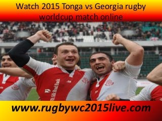 Watch 2015 Tonga vs Georgia rugby
worldcup match online
www.rugbywc2015live.com
 