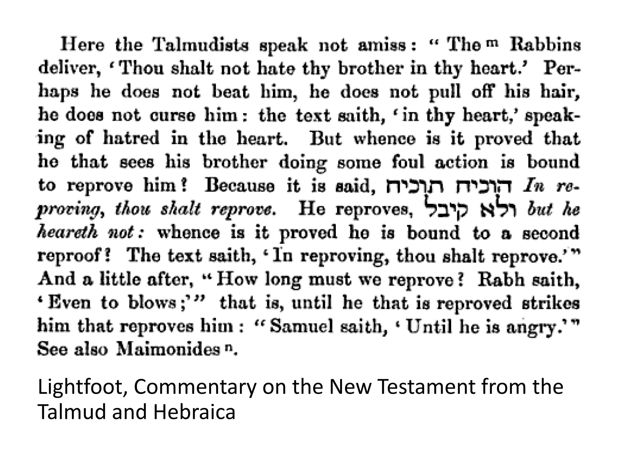 Lightfoot, Commentary on the New Testament from the
Talmud and Hebraica
 