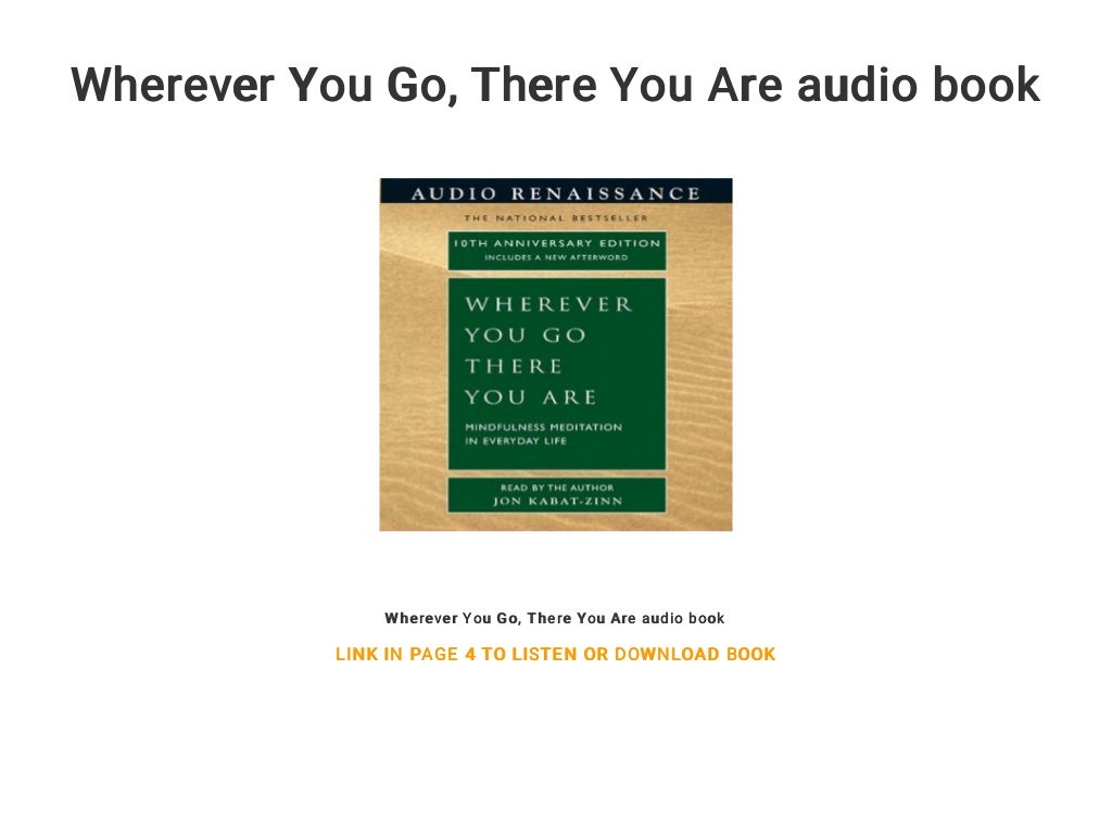 Wherever You Go... There You Are audio book