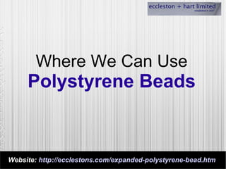 Polystyrene Beads - Eccleston & Hart