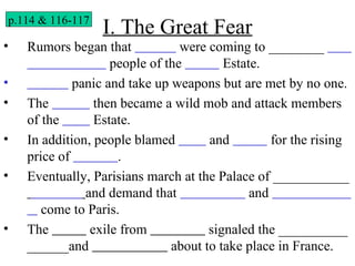 p.114 & 116-117
                  I. The Great Fear
•   Rumors began that            were coming to ________
             ...