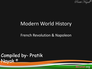 Modern World History
French Revolution & Napoleon
 