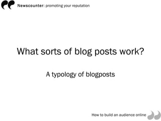 What sorts of blog posts work? A typology of blogposts 