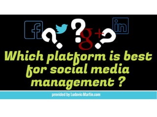 What is the best platform for managing social media activity ?
