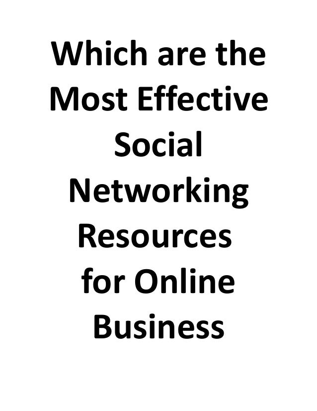 which are the most effective social networking resources for online b networking resources