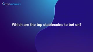 Which are the top stablecoins to bet on?
 