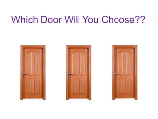 Which Door Will You Choose??
 