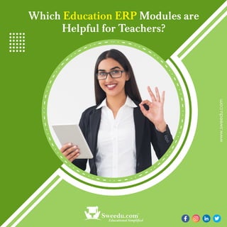 Which Modules are
Education ERP
Helpful for Teachers?
 