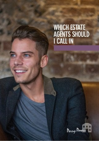 Which estate
agents should
I call in

 